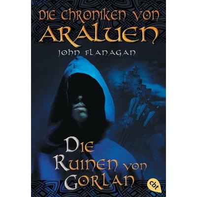 Die Ruinen von Gorlan / Die Chroniken von Araluen Band 1, Taschenbuch von John Flanagan, Cbt