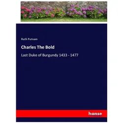 Charles The Bold, Belletristik von Ruth Putnam