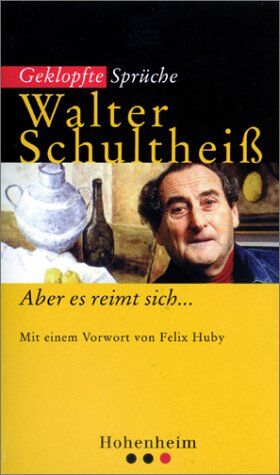 Walter Schultheiss - Geklopfte Sprüche. Aber es reimt sich... - Preis vom 09.10.2026 07:28:09 h