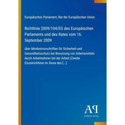 Richtlinie 2009/104/EG des Europäischen Parlaments und des Rates vom 16. September 2009, Taschenbuch von Europäisches Parlament,Rat der Europäischen