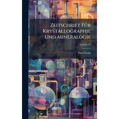 Zeitschrift Für Krystallographie Und Mineralogie, Gebundene Ausgabe von Paul Groth, Legare Street Press, 978-1-02-381133-0