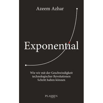 Exponential, Taschenbuch von Azeem Azhar, Plassen Verlag, 978-3-86470-880-0