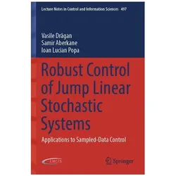 Robust Control of Jump Linear Stochastic Systems, Fachbücher von Vasile Dragan, Ioan Lucian Popa, Samir Aberkane