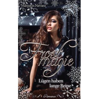 Frostmagie - Lügen haben lange Beine, Taschenbuch von Margaux Navara, Nova MD