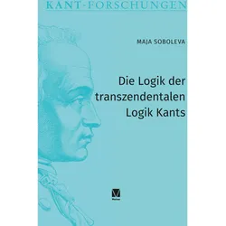 Die Logik der transzendentalen Logik Kants, Sachbücher von Maja Soboleva