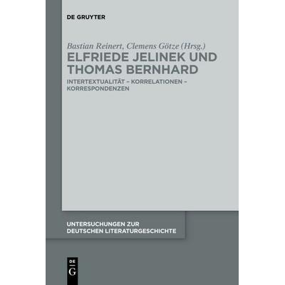 Elfriede Jelinek und Thomas Bernhard, Gebundene Ausgabe von , De Gruyter, 978-3-11-062697-1
