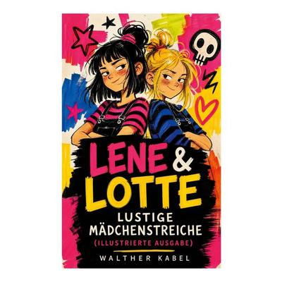 Lene & Lotte - Lustige Mädchenstreiche (Illustrierte Ausgabe), Taschenbuch von Walther Kabel, E-artnow, 978-80-273-5499-3