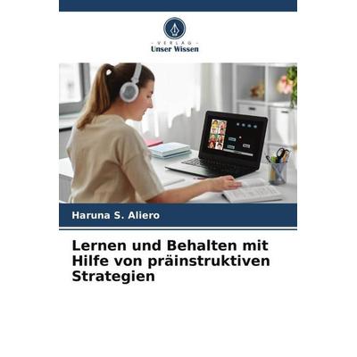 Lernen und Behalten mit Hilfe von präinstruktiven Strategien, Taschenbuch von Haruna S. Aliero, Verlag Unser Wissen, 978-620-5-33745-5