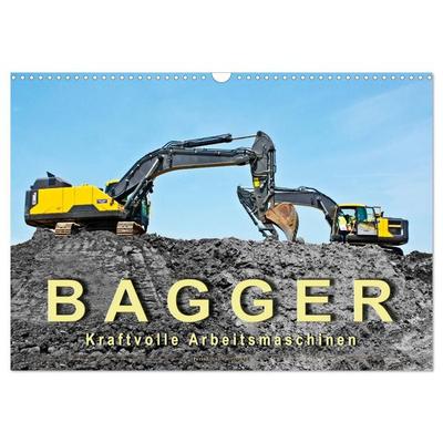 Bagger - kraftvolle Arbeitsmaschinen (Wandkalender 2027 DIN A3 quer), CALVENDO Monatskalender