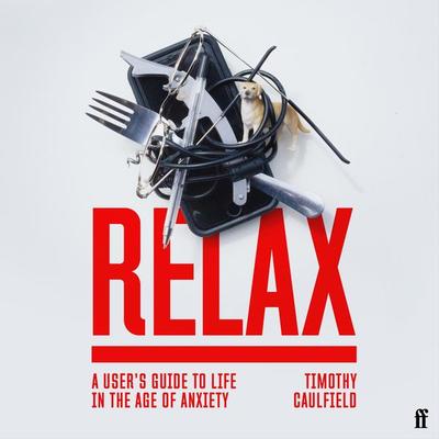 Relax - Timothy Caulfield, Audio, 9780571365180