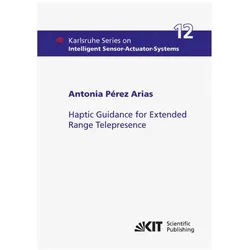 Haptic Guidance for Extended Range Telepresence, Fachbücher von Antonia Pérez Arias