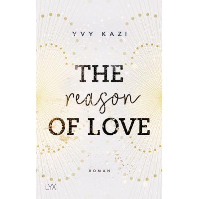 The Reason of Love, Taschenbuch von Yvy Kazi, Lyx