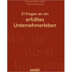 21FragenaneinerfülltesUnternehmerleben, Fachbücher von Petra Münzel-Kaiser, Susanne Helmer-Scholl