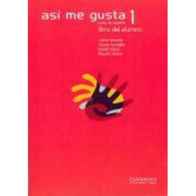 Así Me Gusta 1 Libro del Alumno, Taschenbuch von Carme Arbonés,Vicenta González,Estrella López,Miquel Llobera, Cambridge University Press,