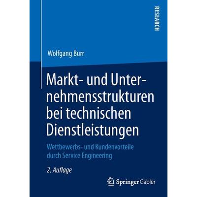 Markt- und Unternehmensstrukturen bei technischen Dienstleistungen, Taschenbuch von Wolfgang Burr, Springer Fachmedien Wiesbaden GmbH,