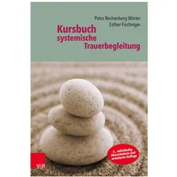 Kursbuch systemische Trauerbegleitung, Fachbücher von Petra Rechenberg-Winter, Esther Fischinger