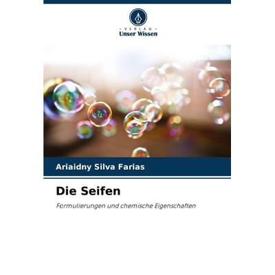 Die Seifen, Taschenbuch von Ariaidny Silva Farias, Verlag Unser Wissen, 978-620-3-90558-8