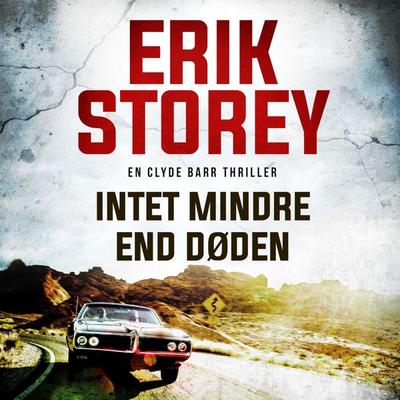 Intet mindre end døden - Erik Storey, Audio, 9788771075090