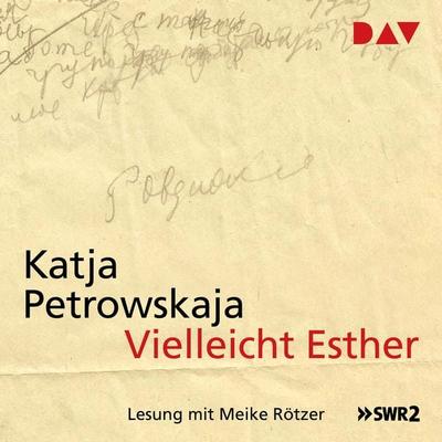 Vielleicht Esther - Katja Petrowskaja, Audio, 9783742426369