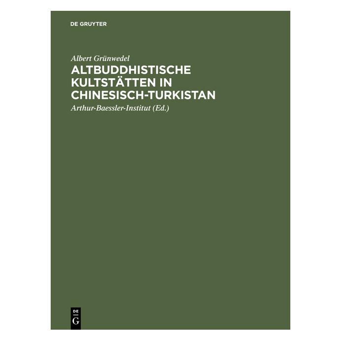 De Gruyter Grünwedel:Altbuddhistische Kultstätten (Deutsch, Hardcover, Albert Grünwedel) (67772694)
