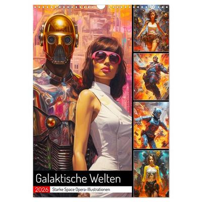 Galaktische Welten. Starke Space Opera-Illustrationen (Wandkalender 2026 DIN A3 hoch), CALVENDO Monatskalender
