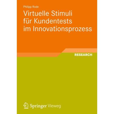 Virtuelle Stimuli für Kundentests im Innovationsprozess, Taschenbuch von Philipp Rode, Springer Fachmedien Wiesbaden GmbH, 978-3-8348-2367-0