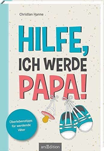 Christian Hanne - Hilfe, ich werde Papa!: Überlebenstipps für werdende Väter - Preis vom 30.09.2026 22:30:23 h