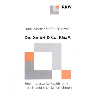 Die GmbH & Co. KgaA., Taschenbuch von Frank Motte,Stefan Schlawien, Verlag Wissenschaft & Praxis, 978-3-89644-158-4
