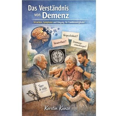 Das Verständnis von Demenz, Taschenbuch von Kerstin Kunze, Epubli, 978-3-565-22103-5