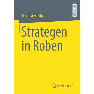 Strategen in Roben, Taschenbuch von Martina Schlögel, Springer Fachmedien Wiesbaden GmbH, 978-3-658-43867-8