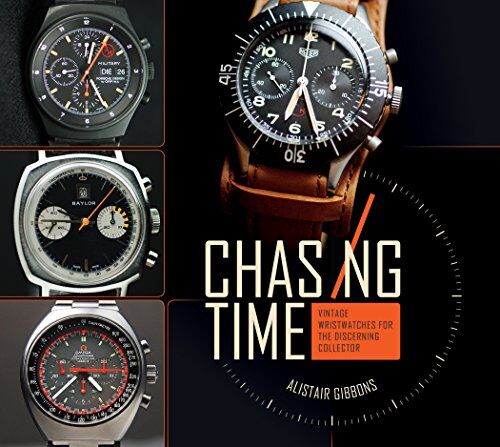 Gibbons, , Alistair - Chasing Time: Vintage Wrsitwatches for the Discerning Collector: Vintage Wristwatches for the Discerning Collector - Preis vom 30.09.2026 22:30:23 h