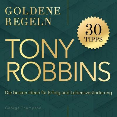 Goldene Regeln - Tony Robbins - Goldene Regeln - George Thompson, Audio, 9798894895604