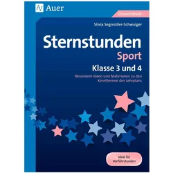 Sternstunden Sport - Klasse 3 und 4, Schulbücher von Silvia Segmüller-Schwaiger