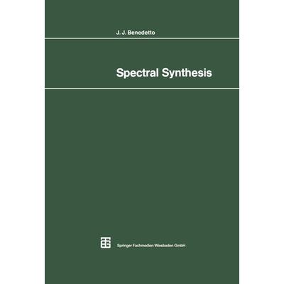 Spectral Synthesis, Taschenbuch von John J. Benedetto, Vieweg & Teubner, 978-3-519-02214-5