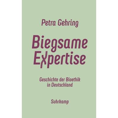 Biegsame Expertise, Gebundene Ausgabe von Petra Gehring, Suhrkamp, 978-3-518-58820-8