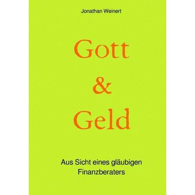 Gott & Geld, Taschenbuch von Jonathan Weinert, Epubli, 978-3-7549-5682-3