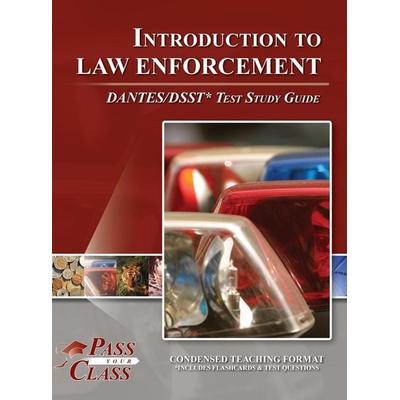 Introduction to Law Enforcement DANTES / DSST Test Study Guide, Gebundene Ausgabe von Passyourclass, Breely Crush Publishing