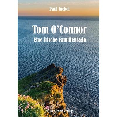 Tom O’Connor, Taschenbuch von Paul Jucker, Rediroma-Verlag, 978-3-9888508-8-1