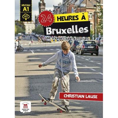 24 heures à Bruxelles, Taschenbuch von Christian Lause, Klett Sprachen GmbH, 978-3-12-500311-8