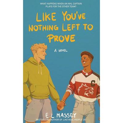 Like You've Nothing Left to Prove, Taschenbuch von E. L. Massey, NineStar Press, LLC, 978-1-64890-631-2