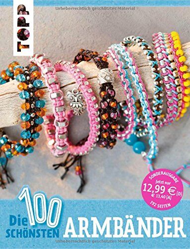 frechverlag - Die 100 schönsten Armbänder: Fädeln, Knüpfen, Knoten - Preis vom 30.09.2026 22:30:23 h