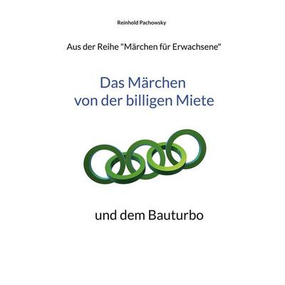 Das Märchen von der billigen Miete, Taschenbuch von Reinhold Pachowsky, BoD – Books on Demand, 978-3-695-11006-3