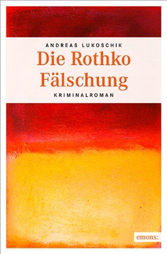 Andreas Lukoschik - Die Rothko Fälschung - Preis vom 09.10.2026 07:28:09 h