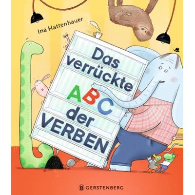 Das verrückte ABC der Verben, Gebundene Ausgabe von Ina Hattenhauer, Gerstenberg, 978-3-8369-6339-8