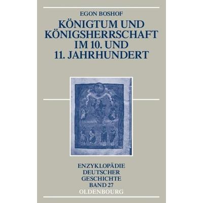 Königtum und Königsherrschaft im 10. und 11. Jahrhundert, Gebundene Ausgabe von Egon Boshof, De Gruyter Oldenbourg, 978-3-486-59237-5