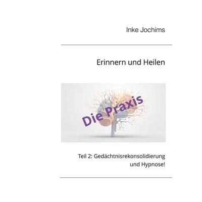 Erinnern und Heilen, Taschenbuch von Inke Jochims, BoD – Books on Demand, 978-3-8192-1194-2