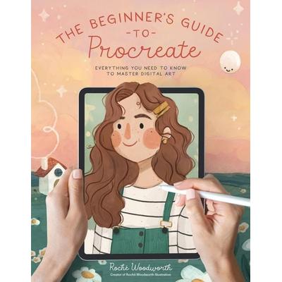 The Beginner's Guide to Procreate, Taschenbuch von Roché Woodworth, Page Street Publishing, 978-1-64567-938-7