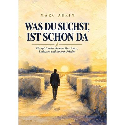 Was du suchst, ist schon da, Gebundene Ausgabe von Marc Aurin,Noah Lindholm, Tredition, 978-3-567-02559-4