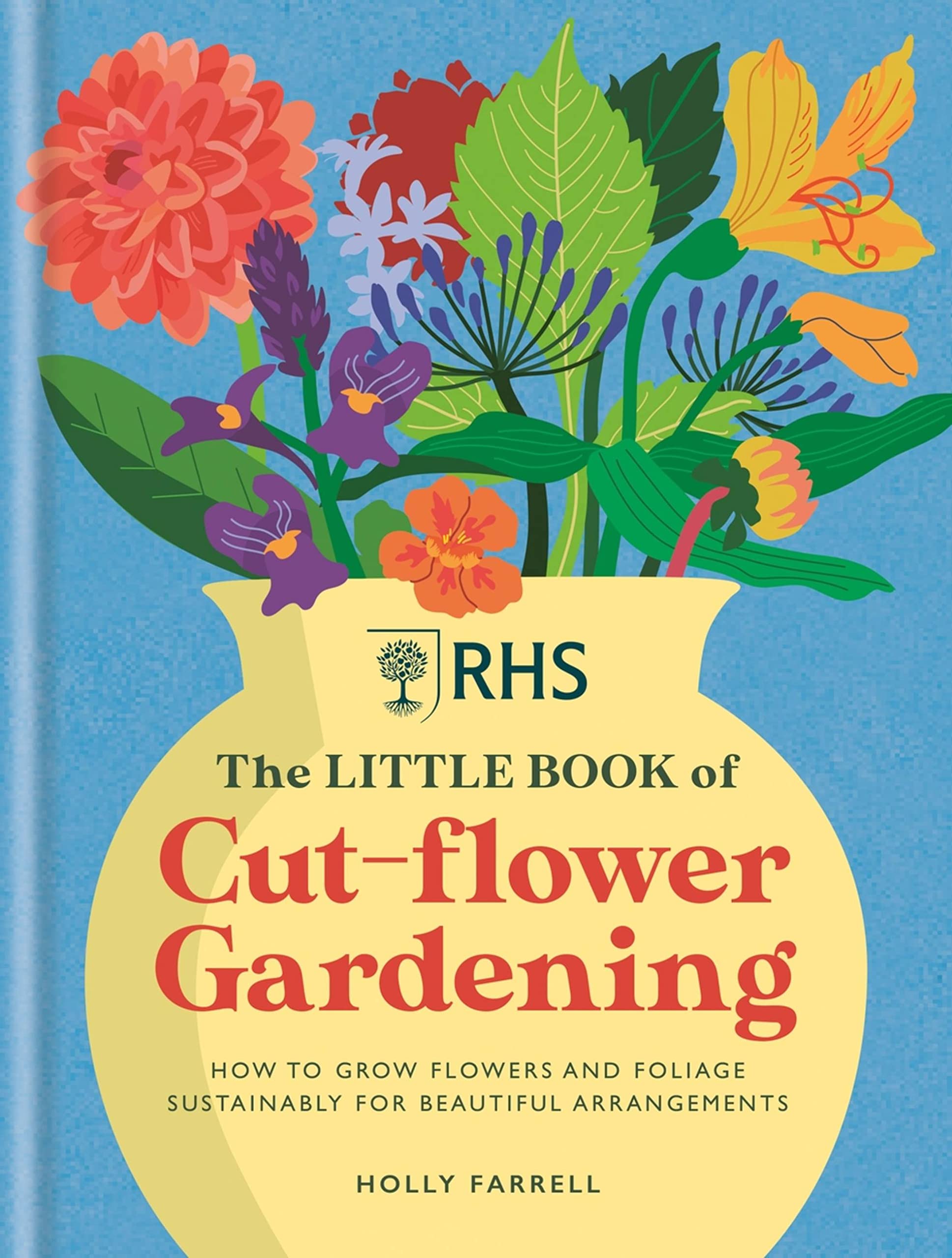 RHS The Little Book of Cut-Flower Gardening: How to grow flowers and foliage sustainably for beautiful arrangements - Preis vom 19.10.2026 19:33:35 h