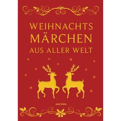 Weihnachtsmärchen aus aller Welt, Gebundene Ausgabe von , Anaconda, 978-3-7306-0151-8